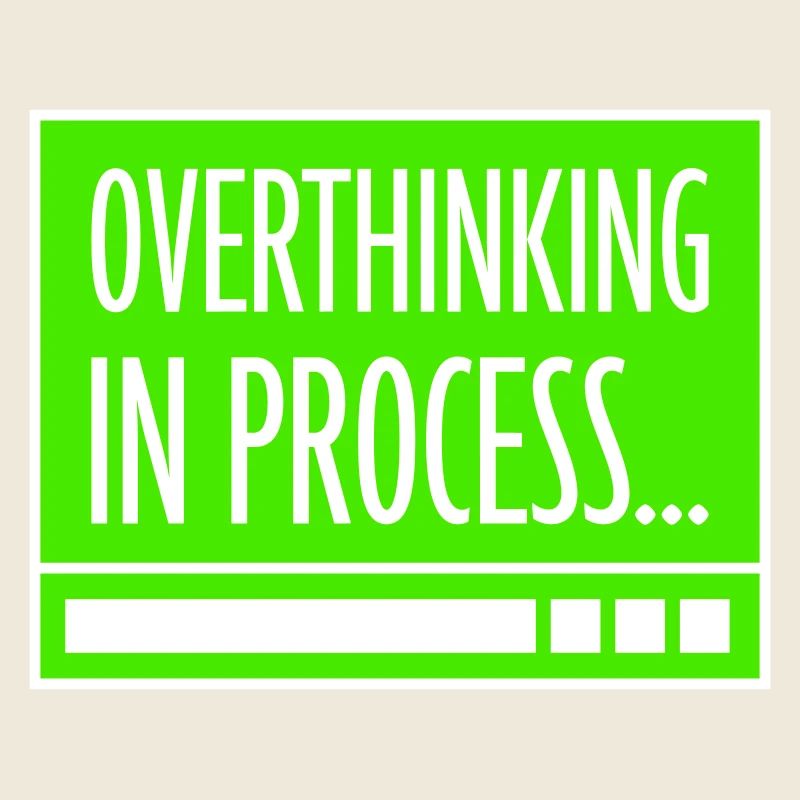 Overthinking In Process Funny Brooding Saying Logo