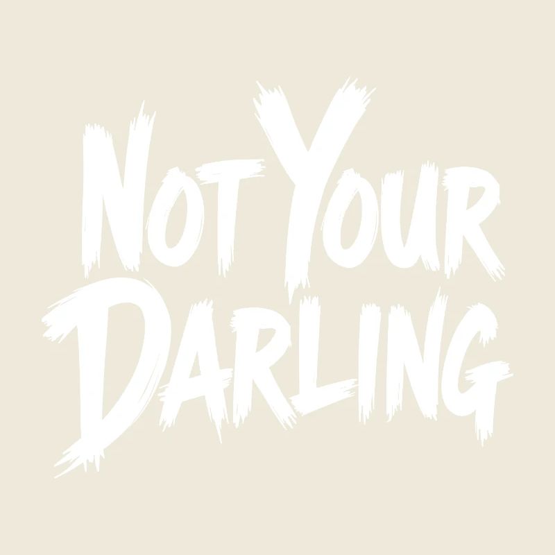 Not Your Darling Statement Saying Streetwear