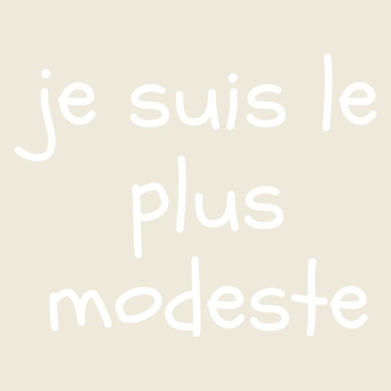 Je suis le plus modeste