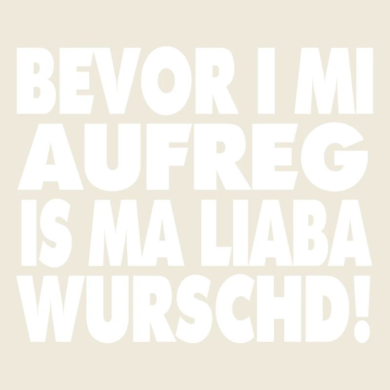 Bevor i mi aufreg...