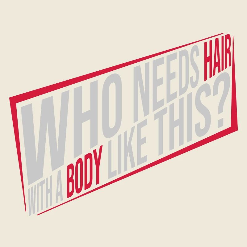 Who Needs Hair Spruch