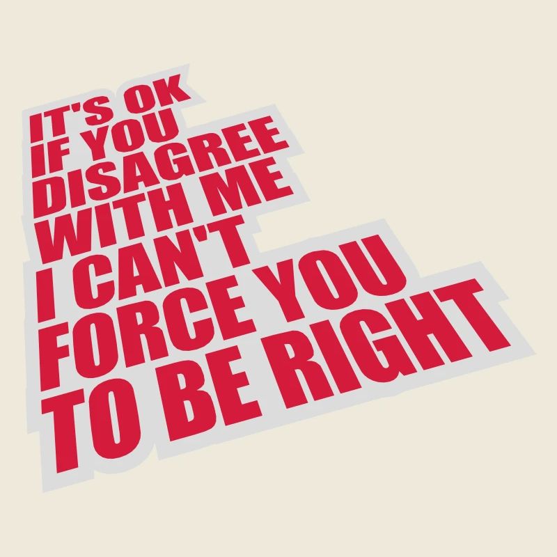 Vous n’êtes pas d’accord avec moi