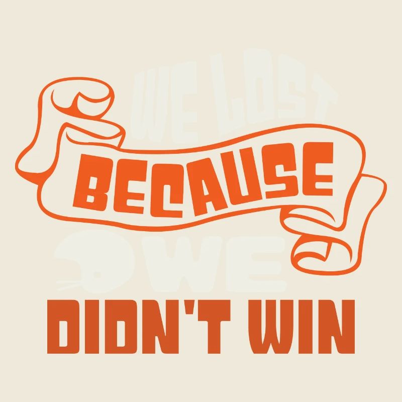 WE LOST BECAUSE WE DIDN'T WIN