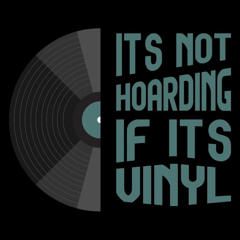 Its not hoarding if it's vinyl