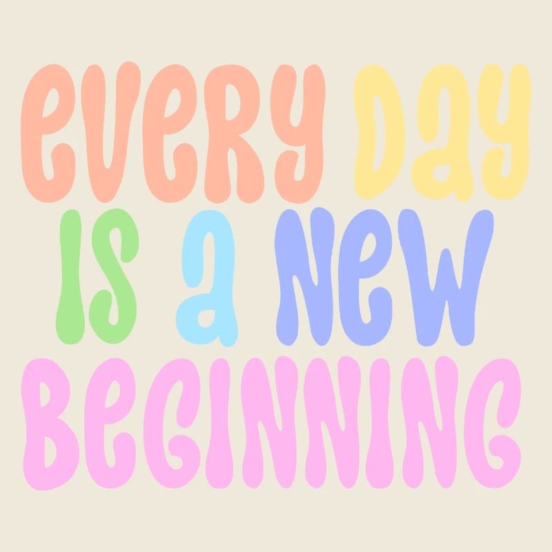 Every Day is a new Beginning