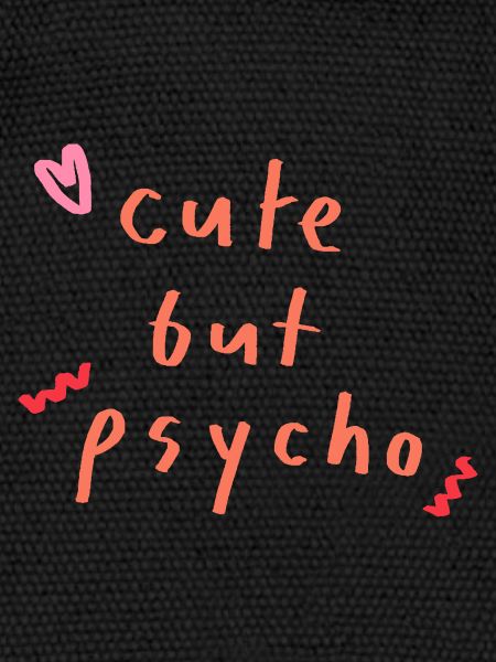 mignon mais psychopathe