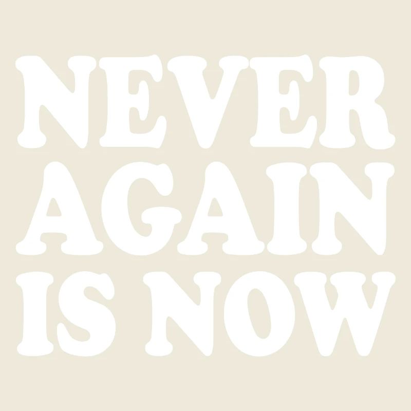 Never again is now