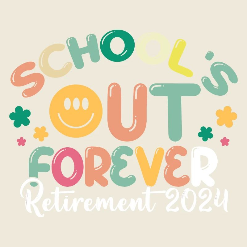School's Out Forever Retired Teacher Gifts