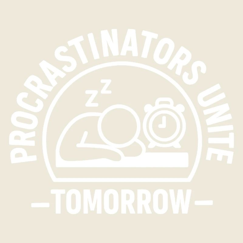Procrastinators Unite – Tomorrow
