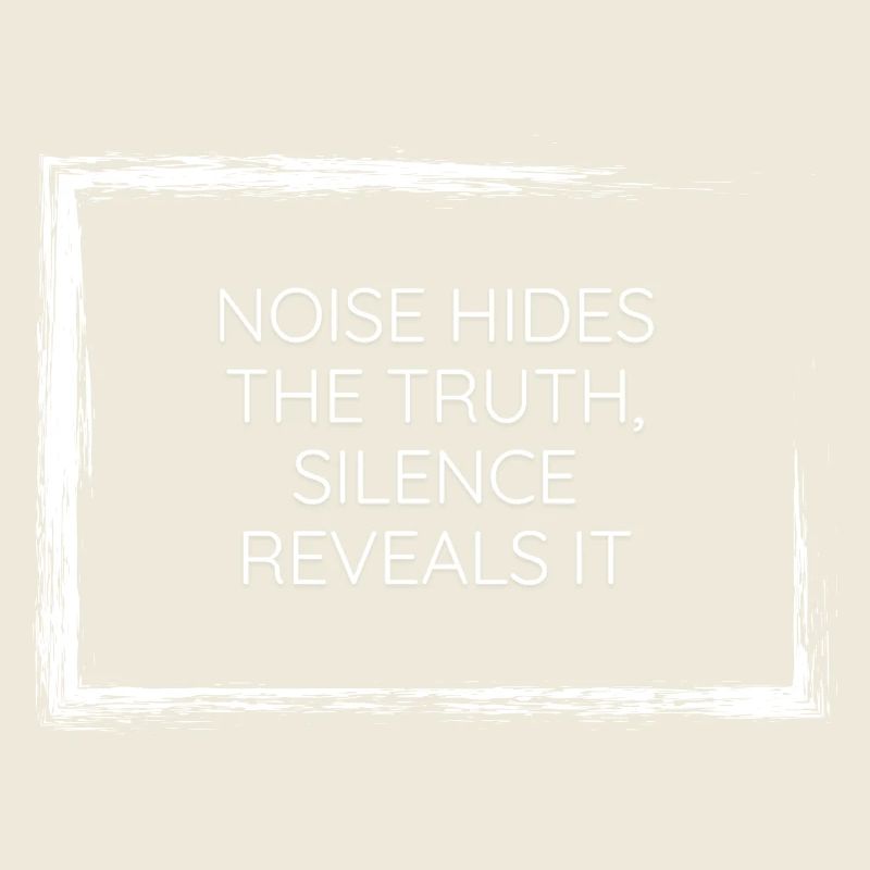 noise hides the truth silence reveals it tee wear!