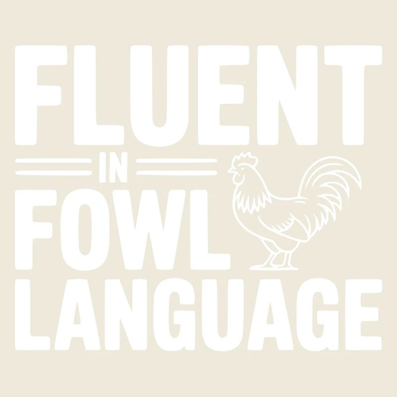 Fluent in Fowl Language