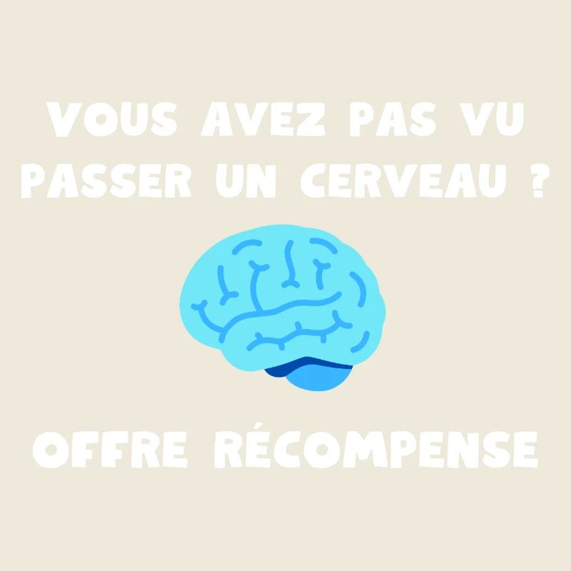 Vous avez pas vu passer un cerveau ? Récompense
