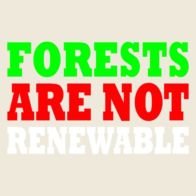forests are not renewable