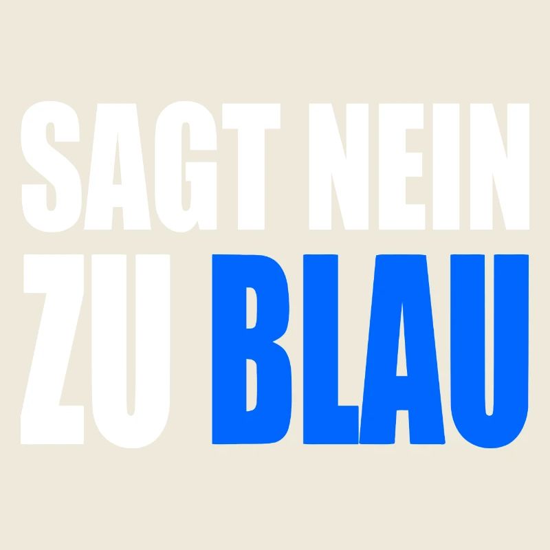 sagt nein zu blau