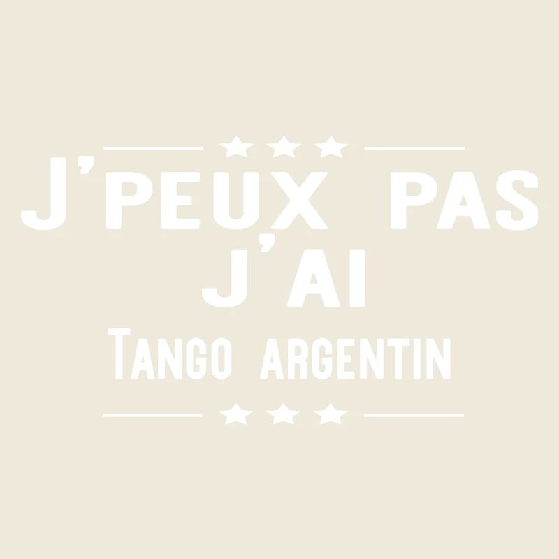 J'peux pas j'ai Tango argentin cadeau noel