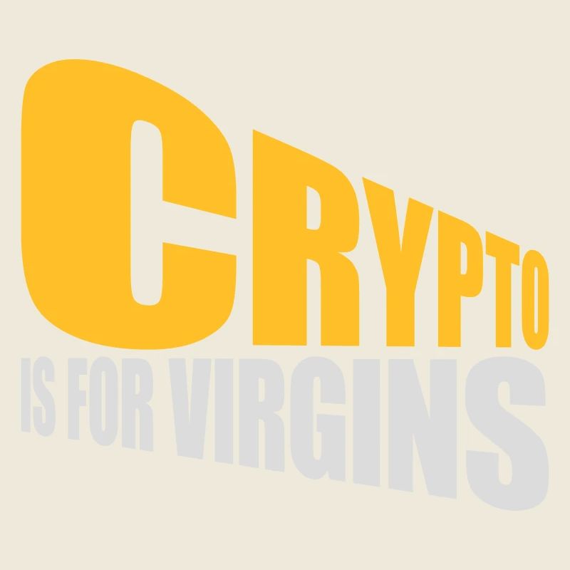 crypto is for virgins