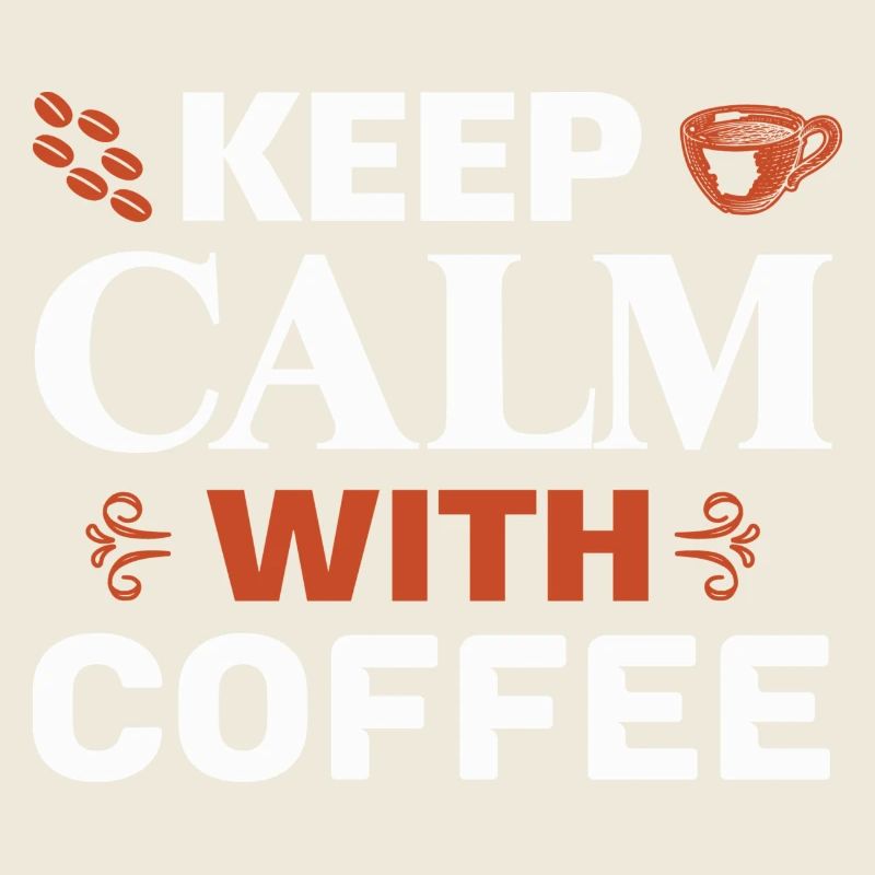 Keep calm with coffee