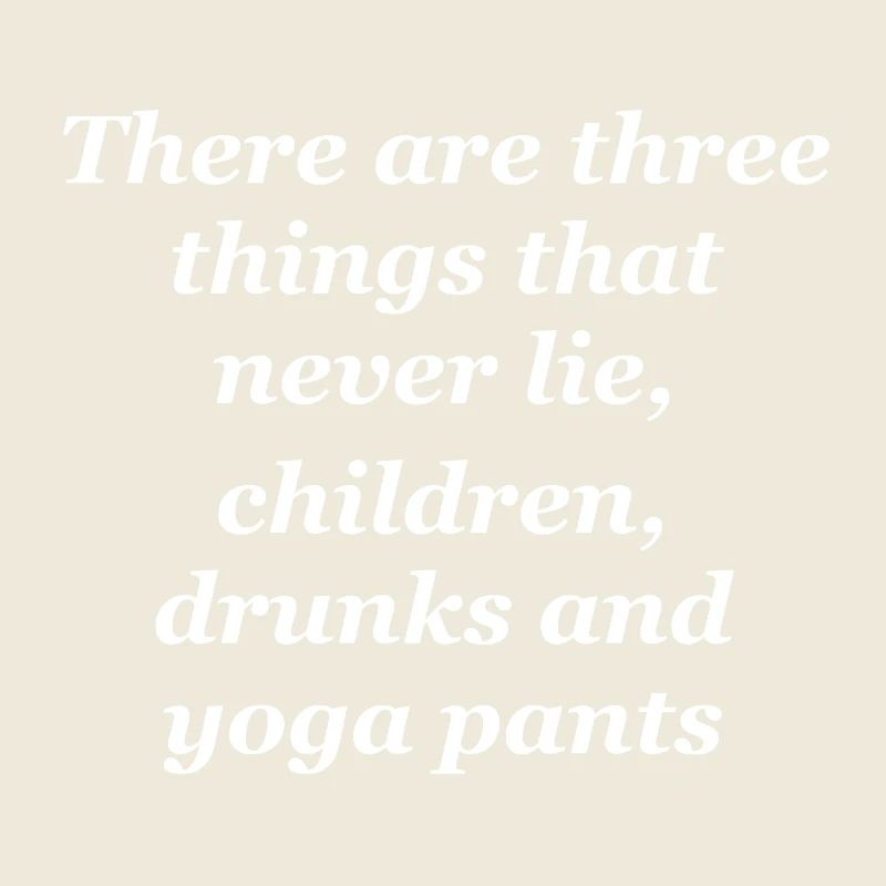 There are three things that never lie
