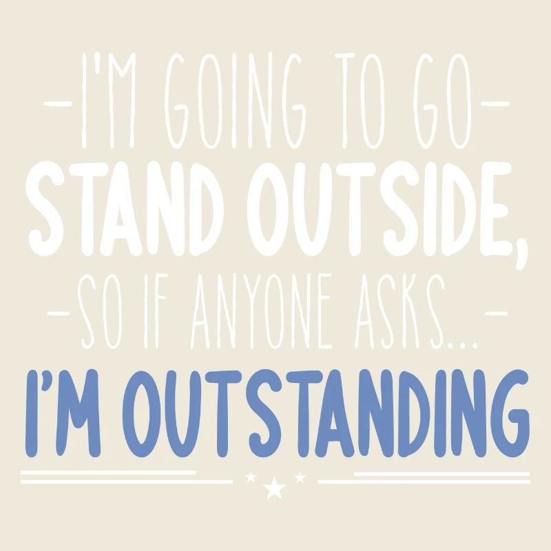 I'm Outstanding Funny Sarcasm