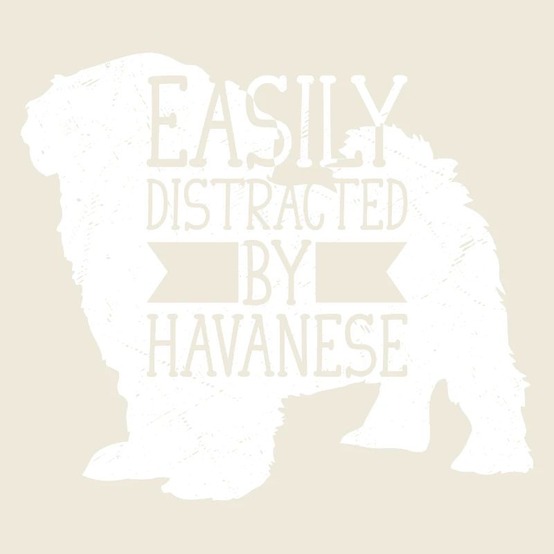Easily Distracted By Havanese Havaneser Mom Dad Do