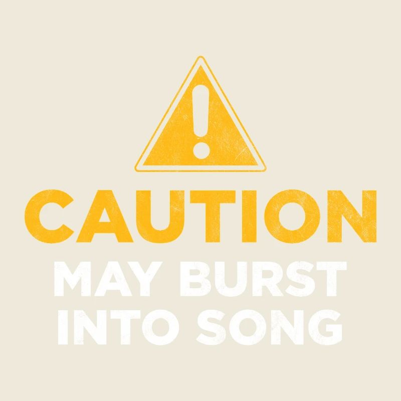Caution may burst into song