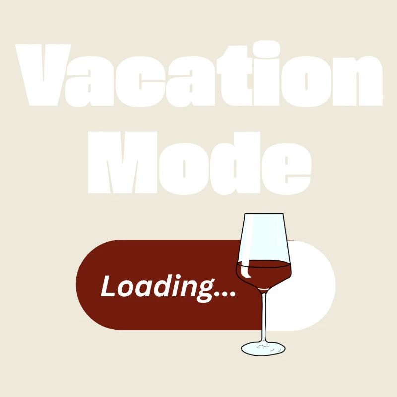 Vacation Mode On – Wine with Loading Bar (light)