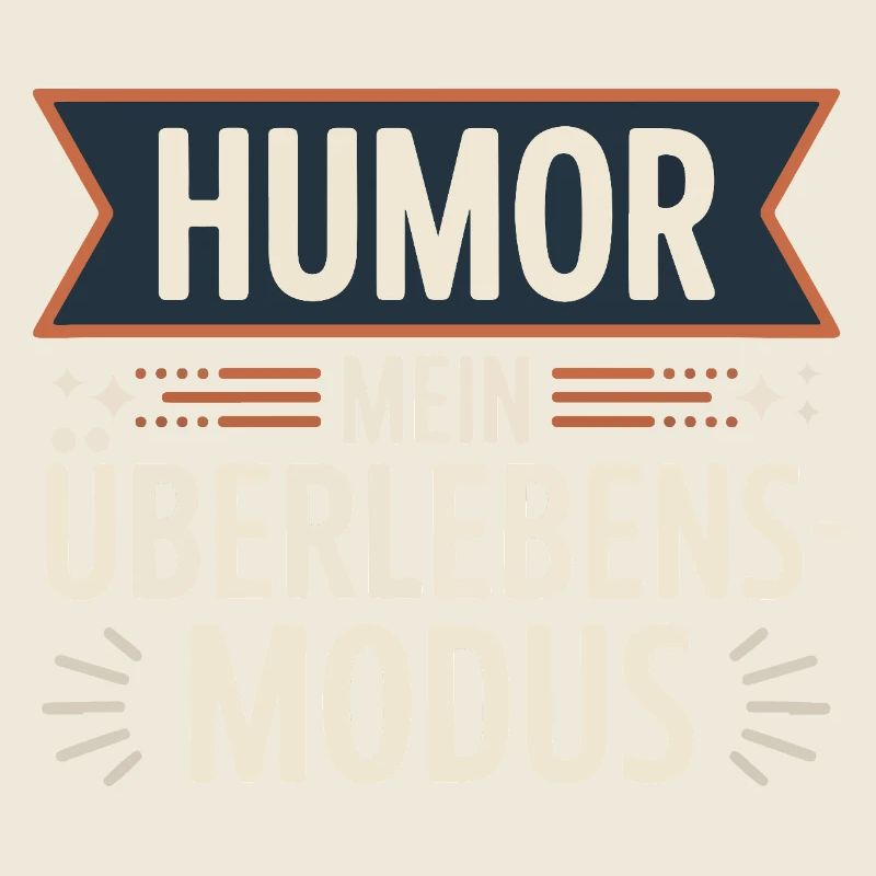 Humor – Mein Überlebensmodus | Lustiger Spruch