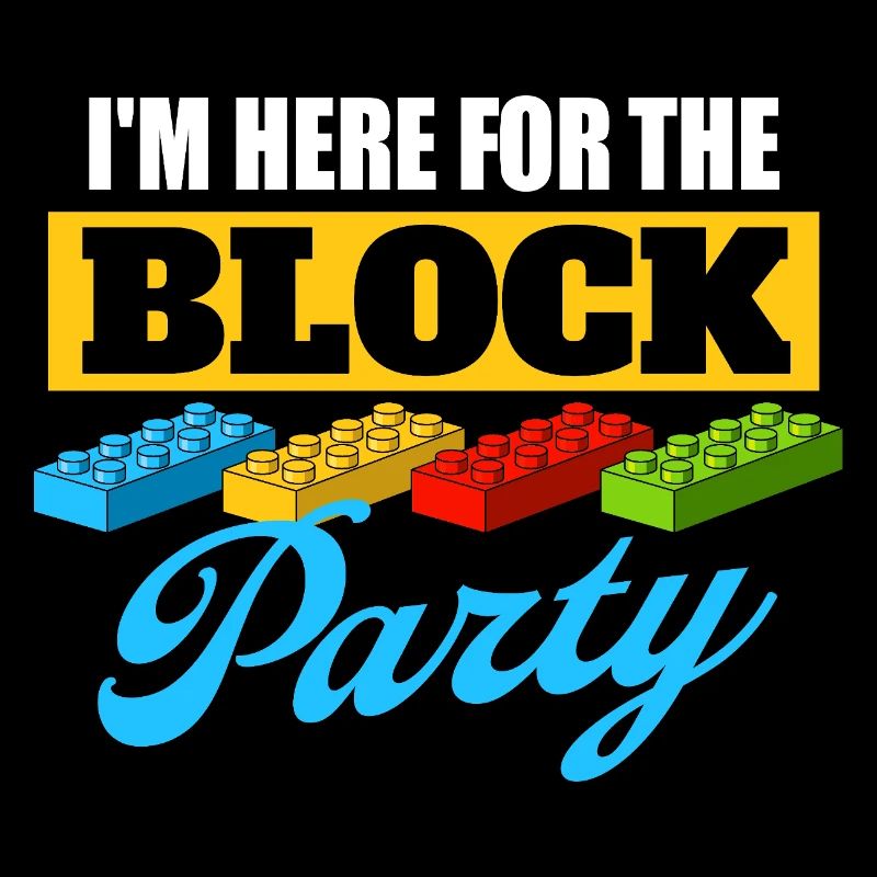I’m Here For The Block Party Brick Builder Block 