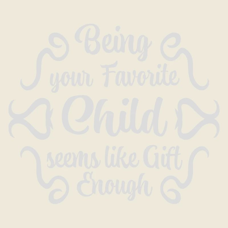 Being Your Favorite Child Seems Like Gift Enough