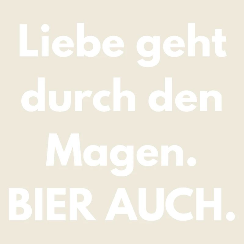 Liebe geht durch den Magen Bier auch
