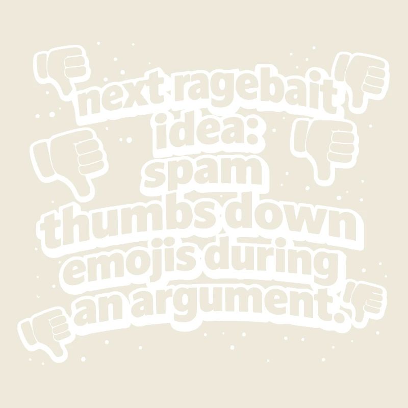 Next Ragebait Idea – Funny Argument Meme Design