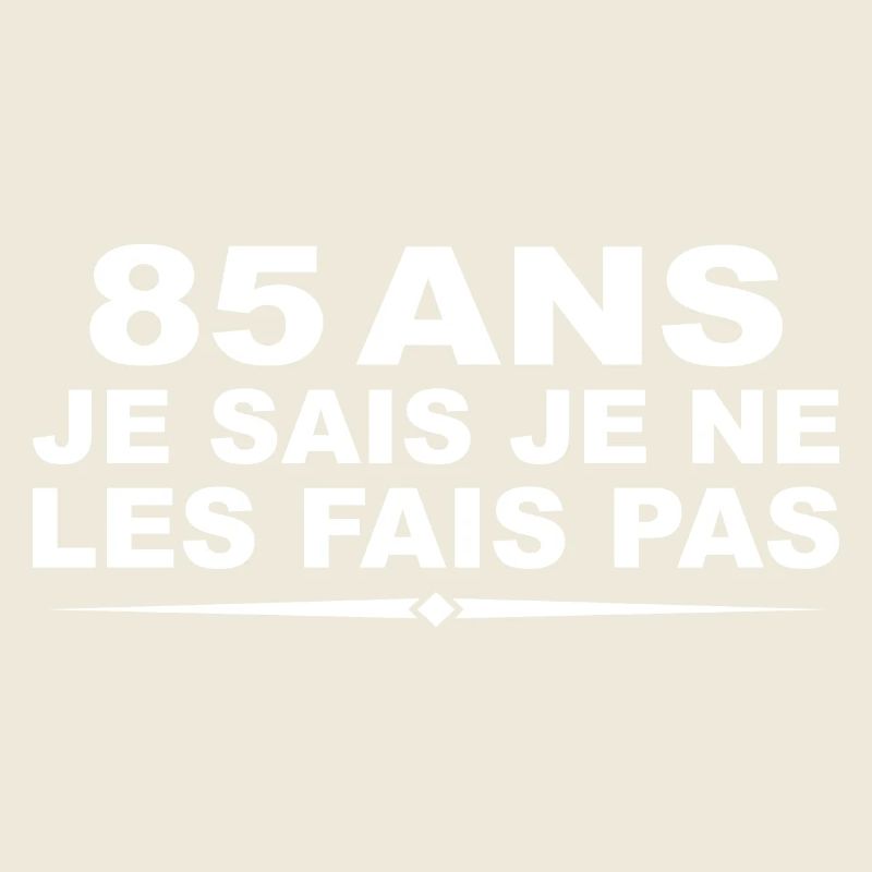 85 years | Humor 85th Birthday Gift
