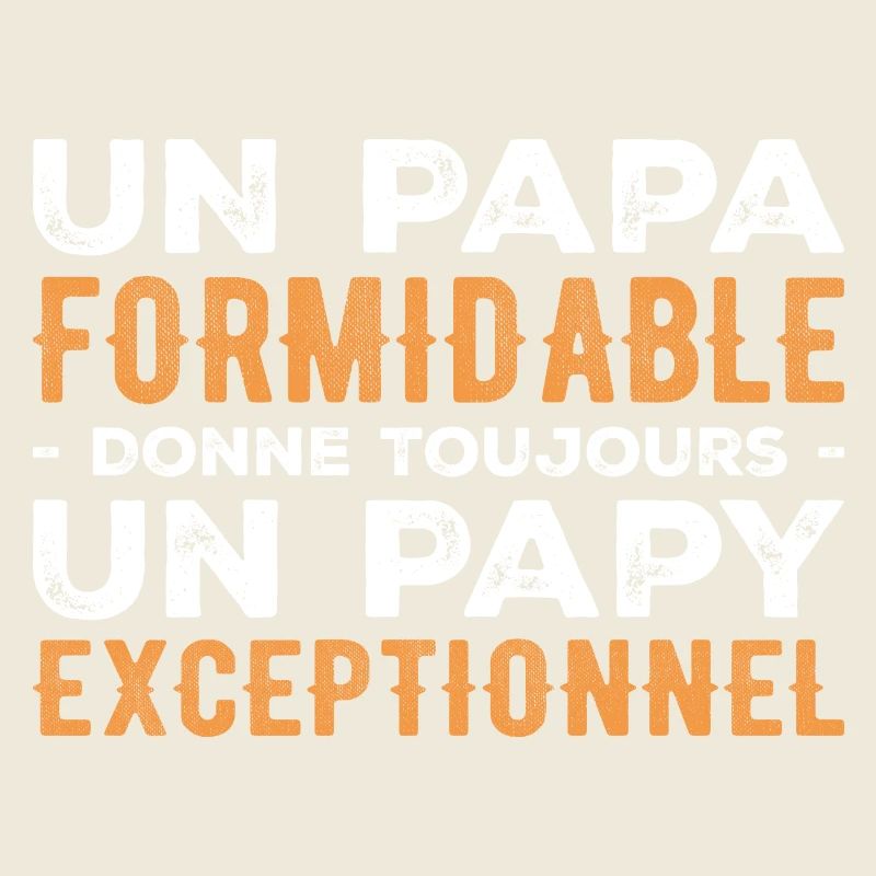 Papa Formidable Donne Un Papy Exceptionnel