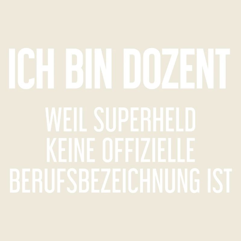 Dozent - Mein offizieller Superhelden-Beruf!
