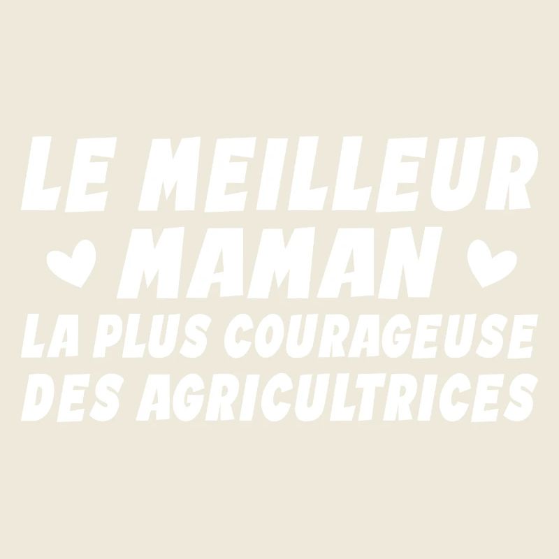 Le Meilleur Maman - Plus Courageuse Agricultrices