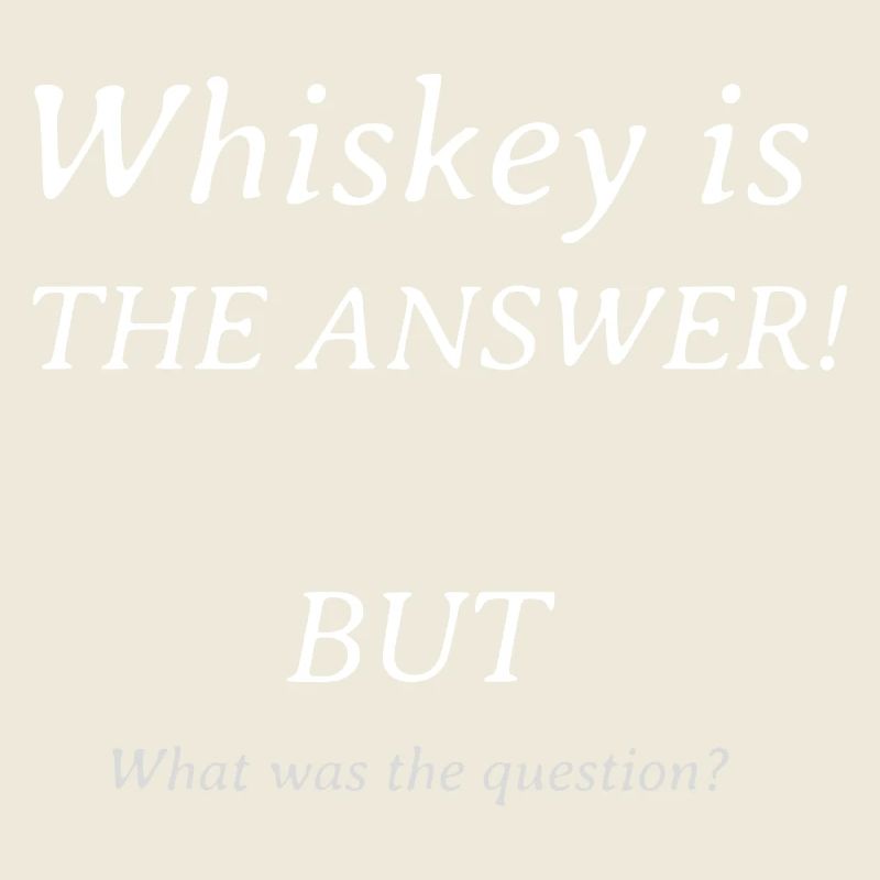 Le whisky est la réponse
