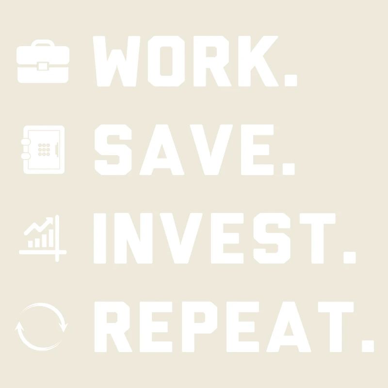 Work. Save. Invest. Repeat.