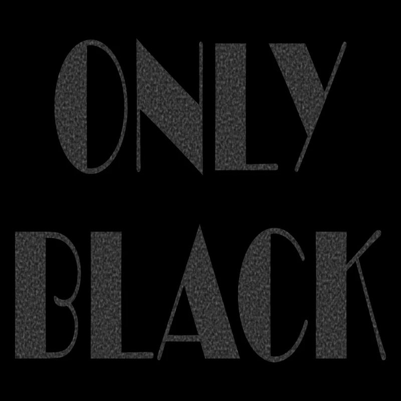 ONLY BLACK