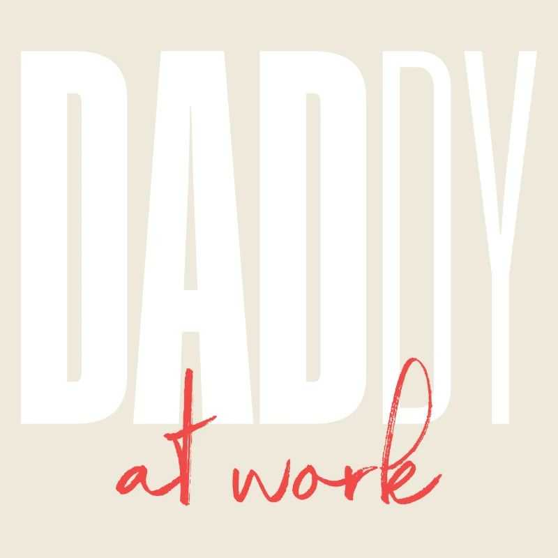 Daddy Dad at work