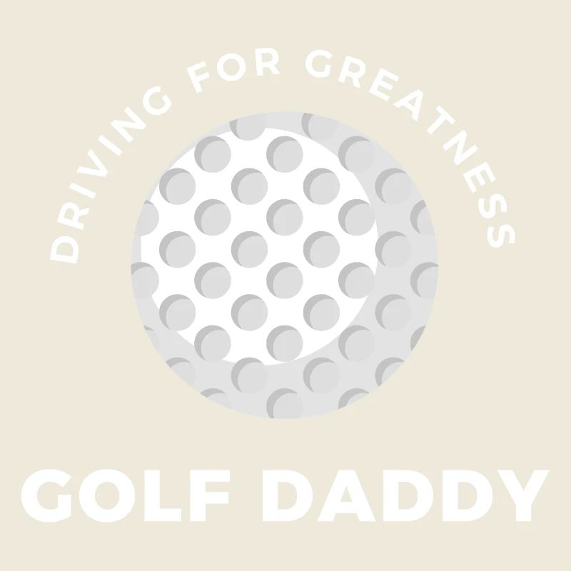 Golf Daddy Driving For Greatness