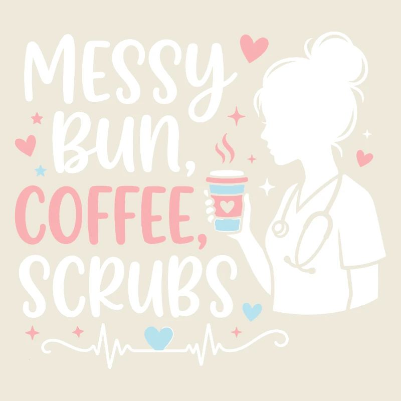 Messy Bun Coffee Scrubs Krankenschwester 