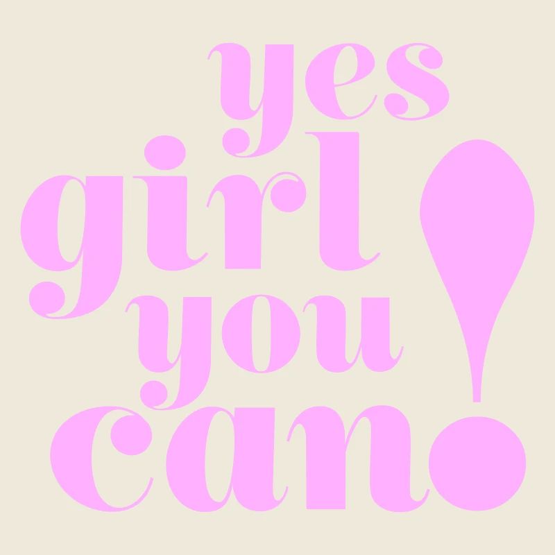Yes girl you can! Motivation Typography Design