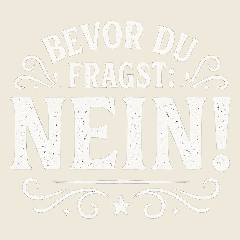 Bevor Du Fragst Nein Statement