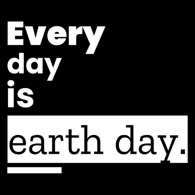 every day is earth day