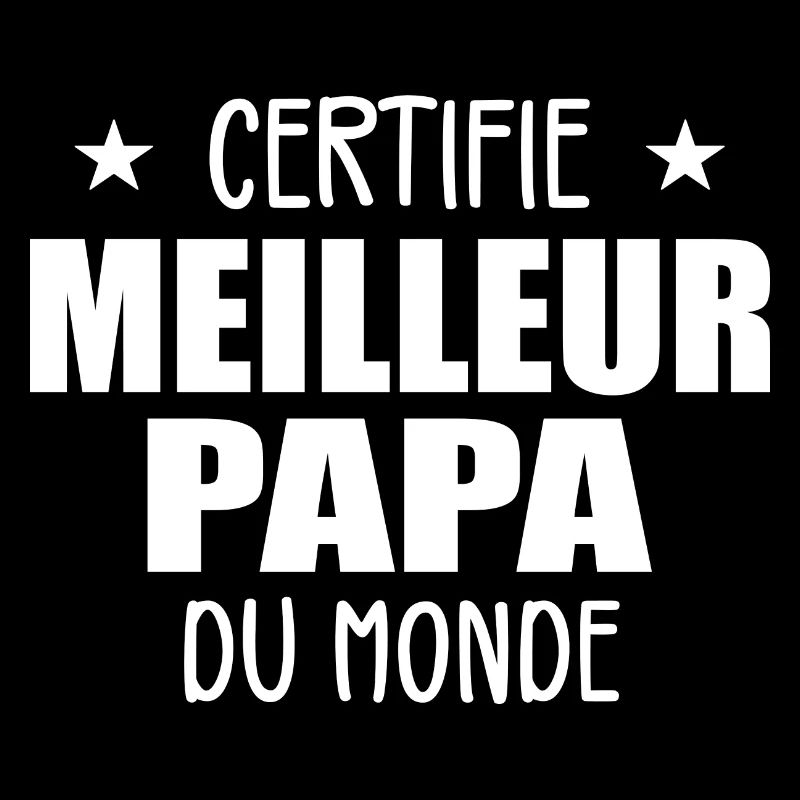 Certifié Meilleur Papa Du Monde Meilleur Papa