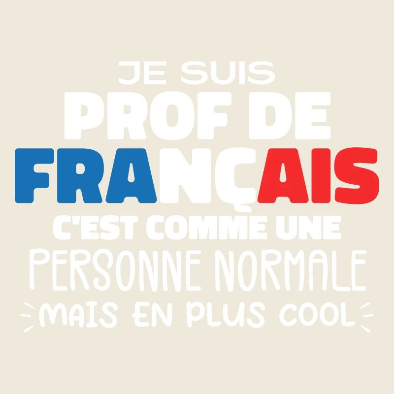 Je Suis Prof De Français Cadeau Prof