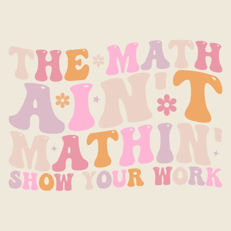 Die Mathematik Aint Mathin Zeigen Sie Ihre Arbeit