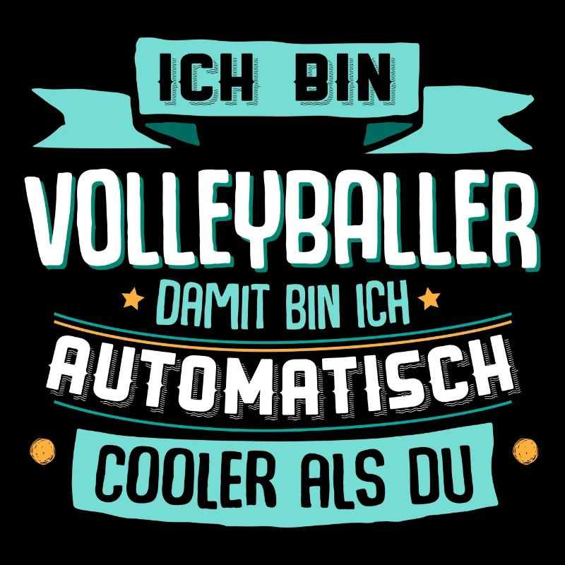 Ich bin Volleyballer, damit bin ich cooler als du.