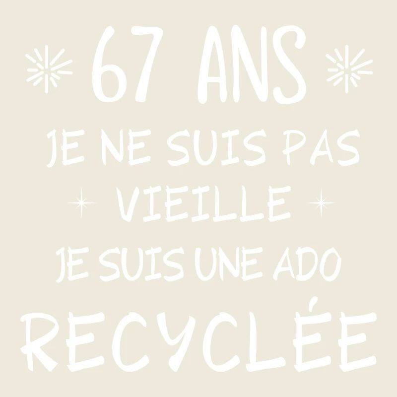 ado recyclée, anniversaire 67 ans, 67 ans
