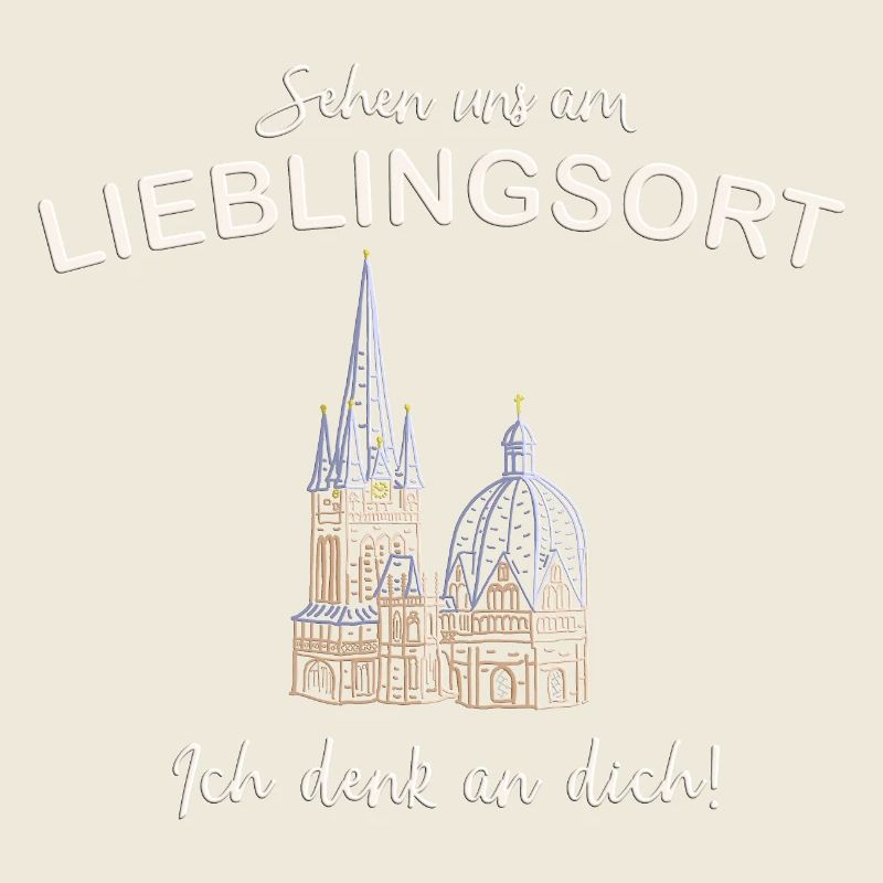 Ich denk an dich! Sehen uns, Aachener Dom